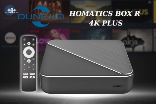 Đầu Phát DUNE HD HOMATICS BOX R 4K PLUS Bờm Audio Giải Pháp Công