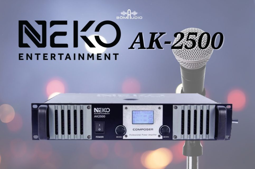 Đánh giá chi tiết cục đẩy công suất Neko AK2500