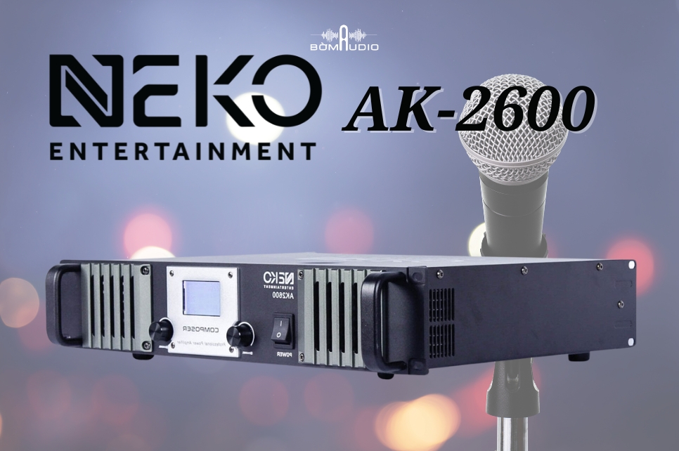 Đánh giá chi tiết cục đẩy công suất Neko AK2600